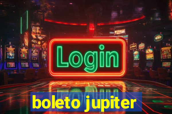 boleto jupiter